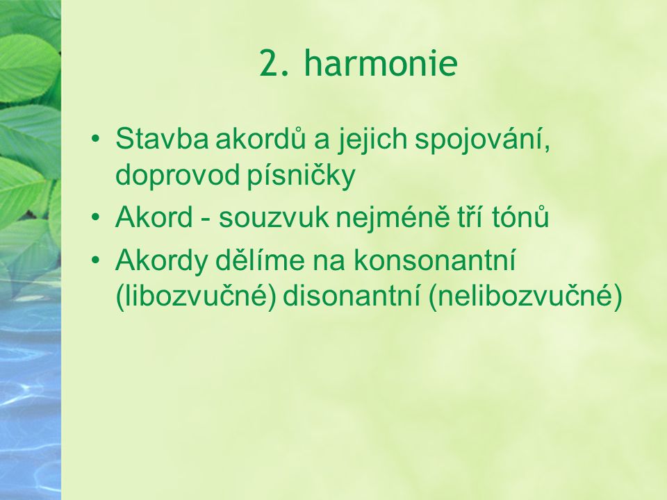 2. harmonie Stavba akordů a jejich spojování, doprovod písničky