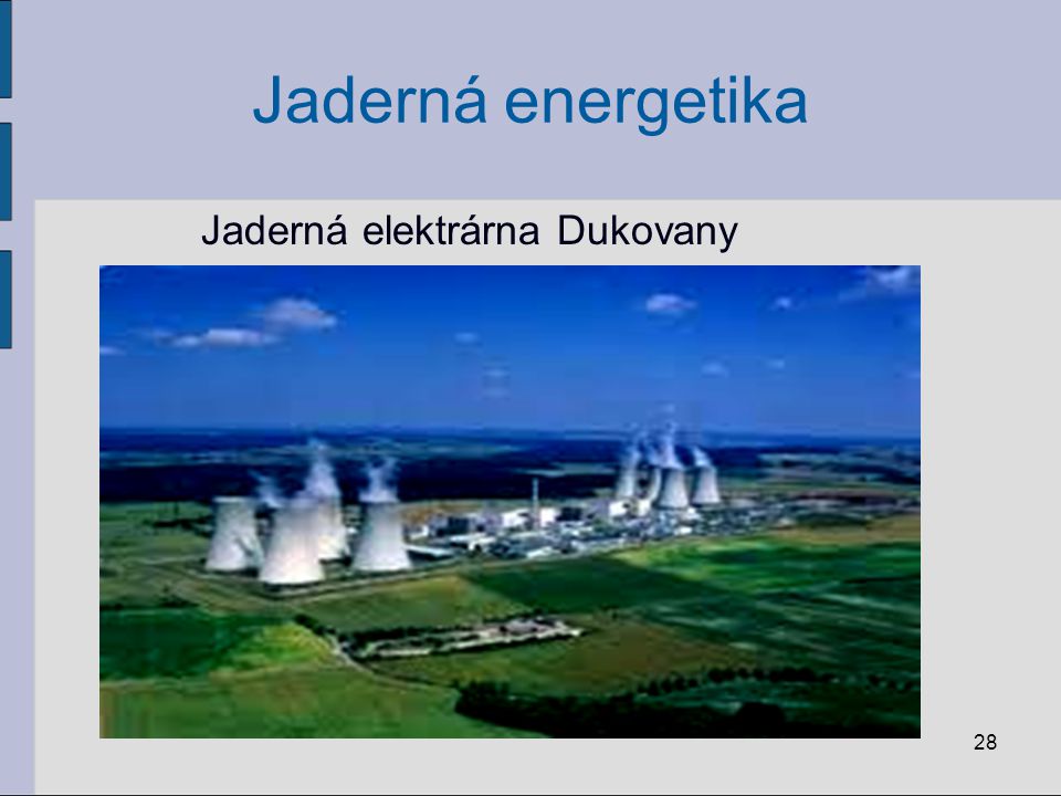 Jaderná energetika Jaderná elektrárna Dukovany