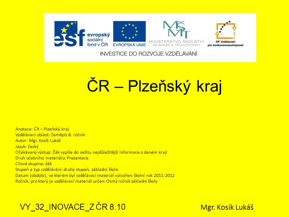 ČR – Plzeňský kraj VY_32_INOVACE_Z ČR 8.10 Mgr. Kosík Lukáš