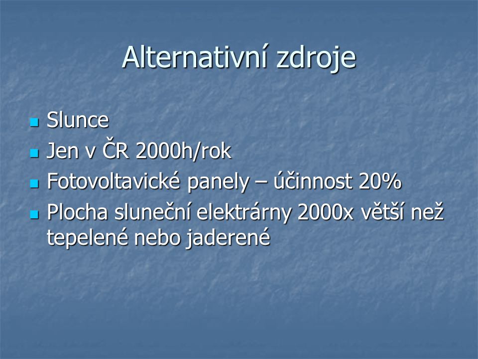 Alternativní zdroje Slunce Jen v ČR 2000h/rok