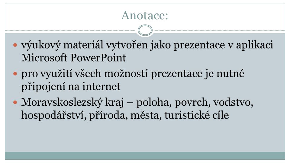 Anotace: výukový materiál vytvořen jako prezentace v aplikaci Microsoft PowerPoint.