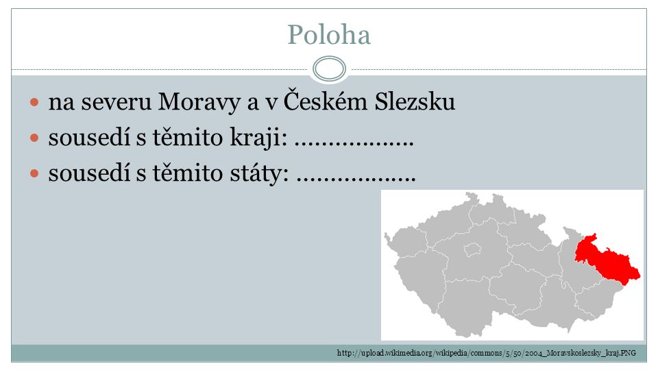 Poloha na severu Moravy a v Českém Slezsku