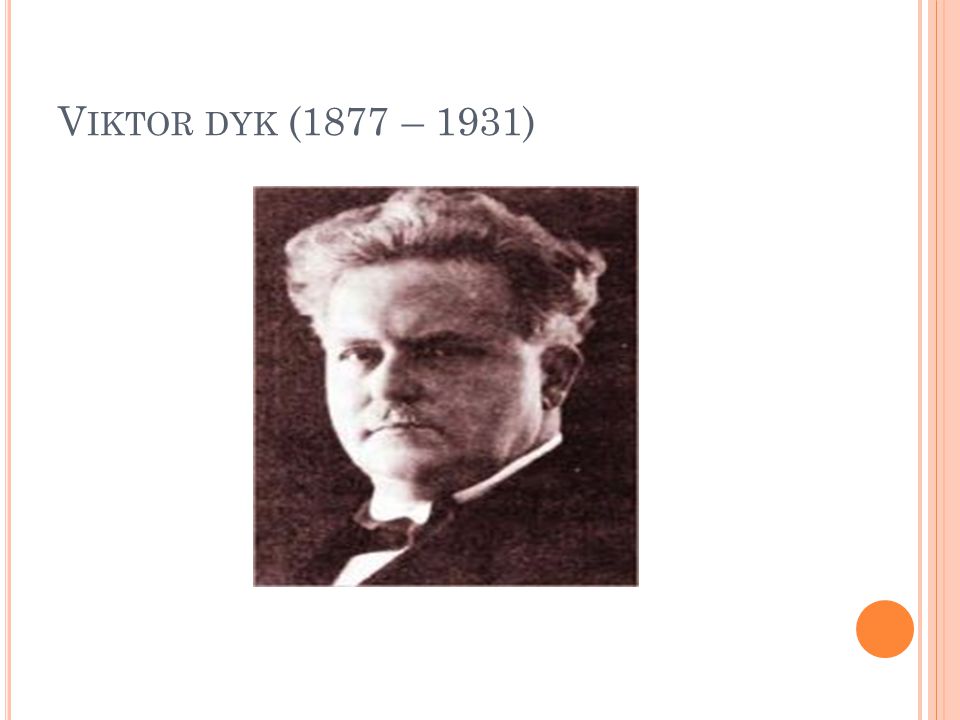 Viktor dyk (1877 – 1931)