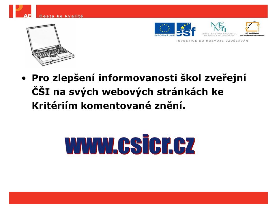 Pro zlepšení informovanosti škol zveřejní ČŠI na svých webových stránkách ke Kritériím komentované znění.