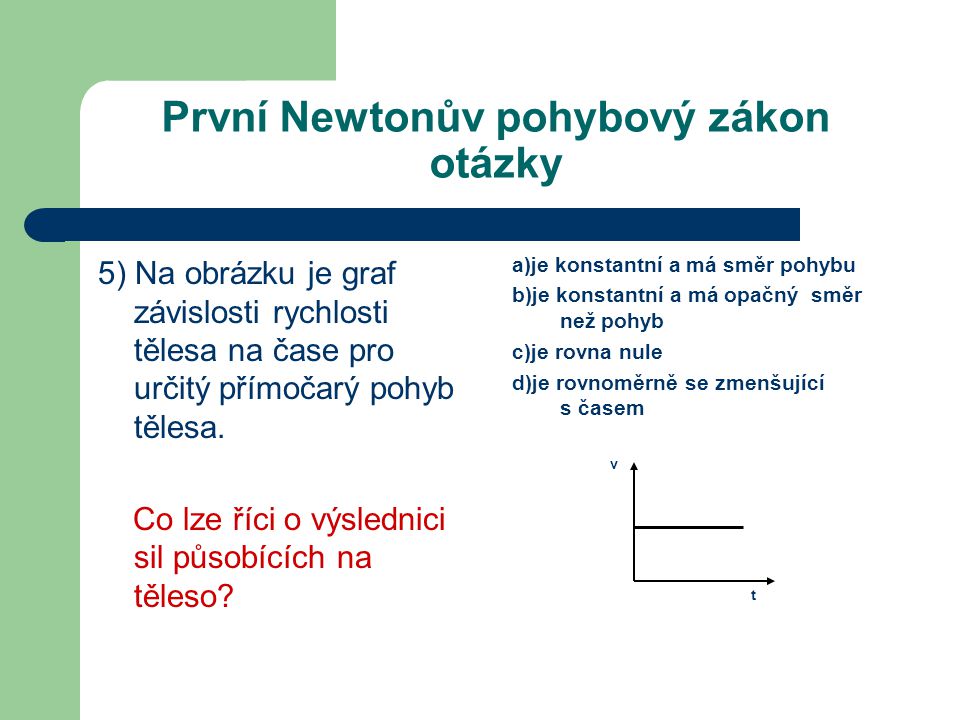 První Newtonův pohybový zákon otázky