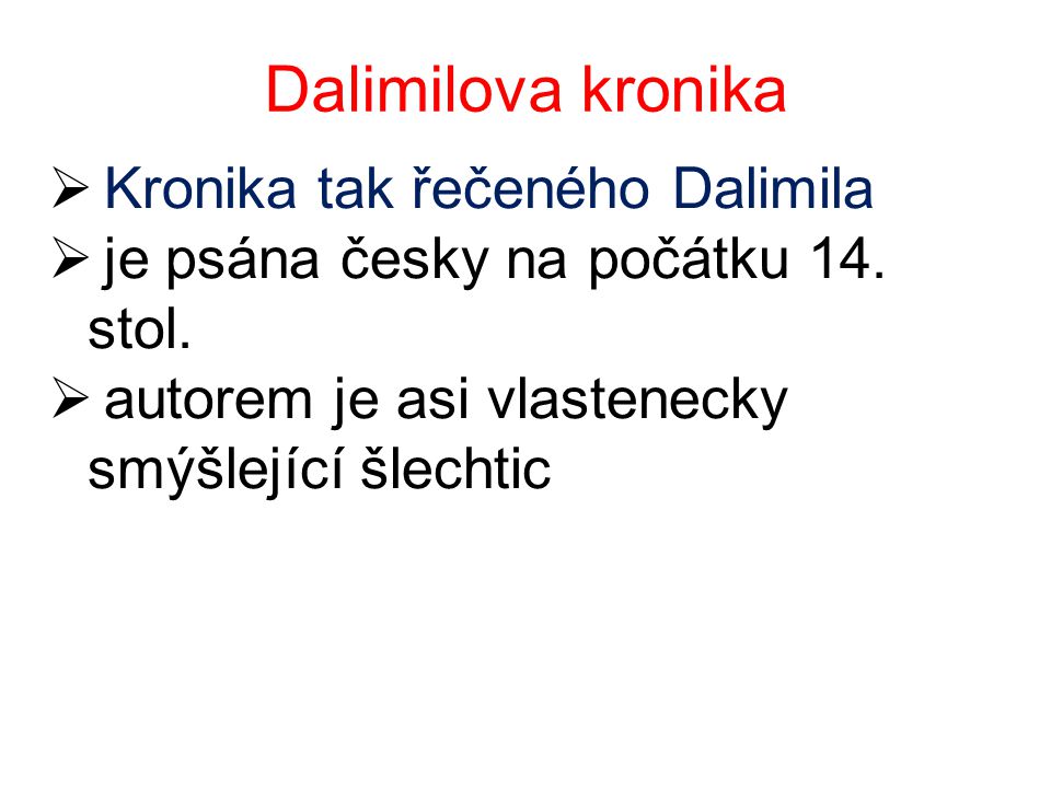 Dalimilova kronika Kronika tak řečeného Dalimila