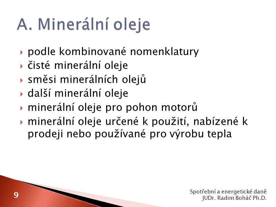 A. Minerální oleje podle kombinované nomenklatury