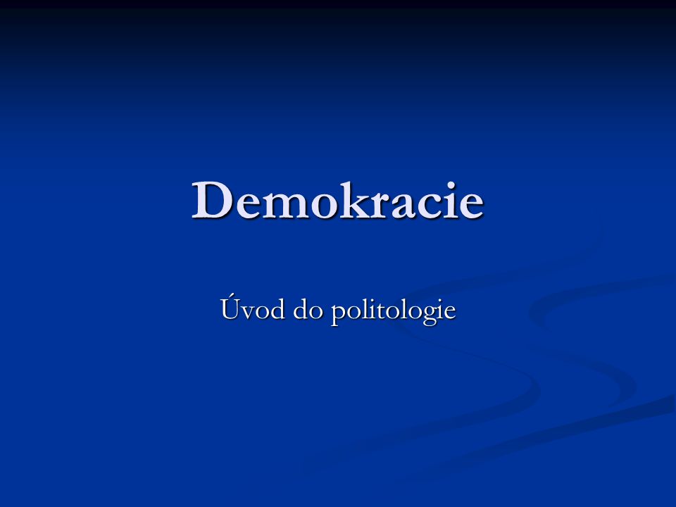 Demokracie Úvod do politologie
