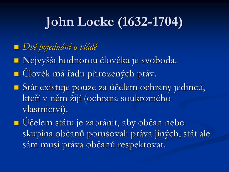 John Locke ( ) Dvě pojednání o vládě