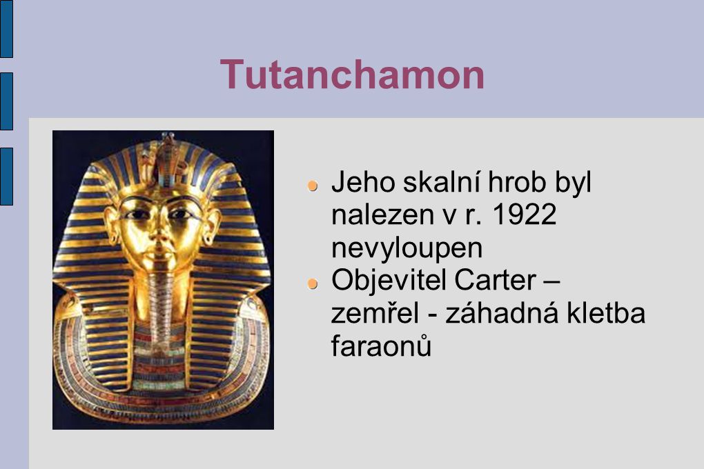 Tutanchamon Jeho skalní hrob byl nalezen v r nevyloupen
