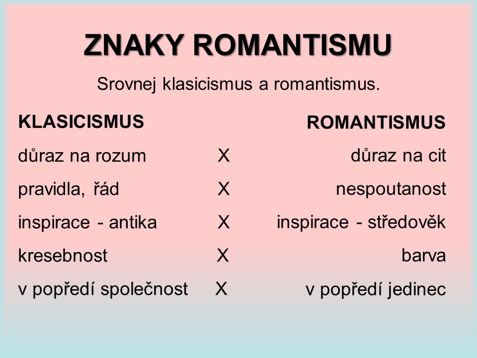 Srovnej klasicismus a romantismus.