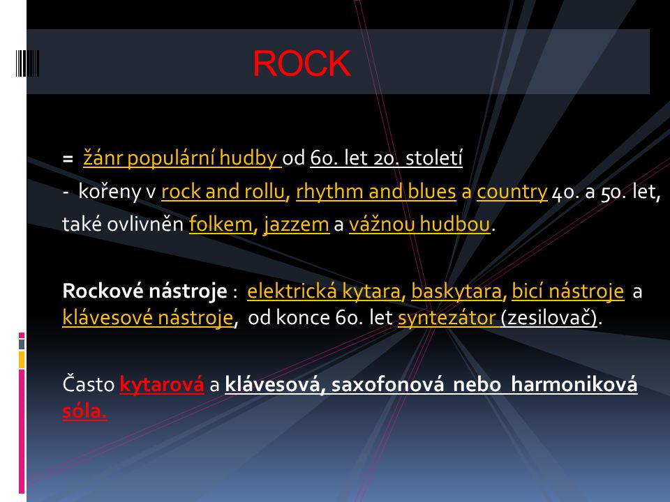 ROCK = žánr populární hudby od 60. let 20. století