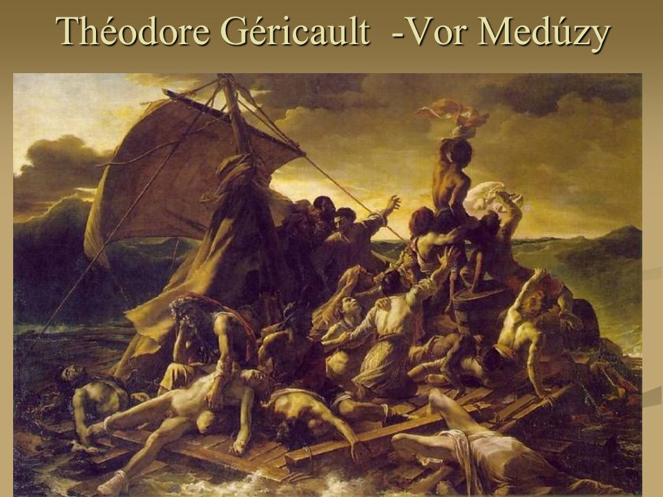 Théodore Géricault -Vor Medúzy