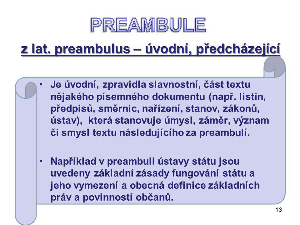 PREAMBULE z lat. preambulus – úvodní, předcházející