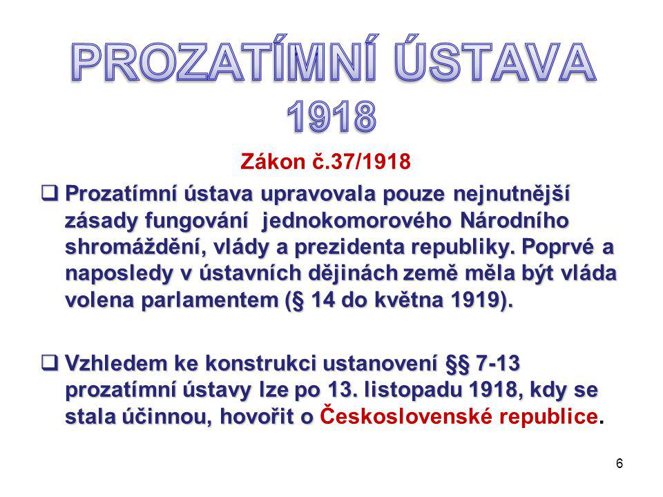 PROZATÍMNÍ ÚSTAVA 1918 Zákon č.37/1918