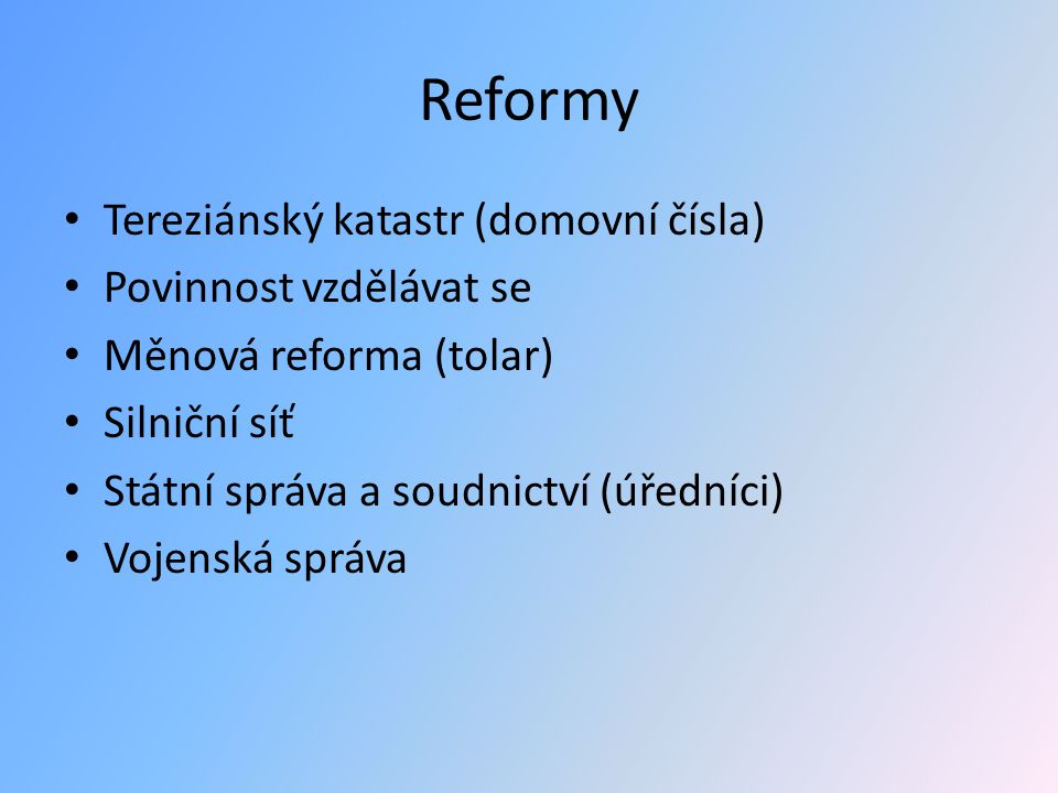 Reformy Tereziánský katastr (domovní čísla) Povinnost vzdělávat se