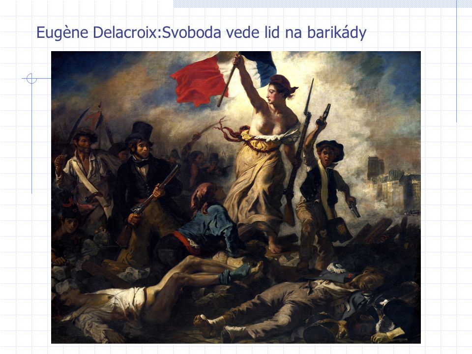 Eugène Delacroix:Svoboda vede lid na barikády