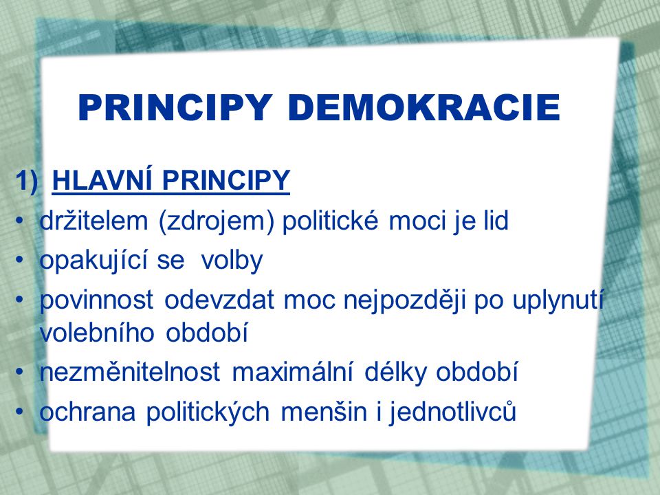 PRINCIPY DEMOKRACIE HLAVNÍ PRINCIPY