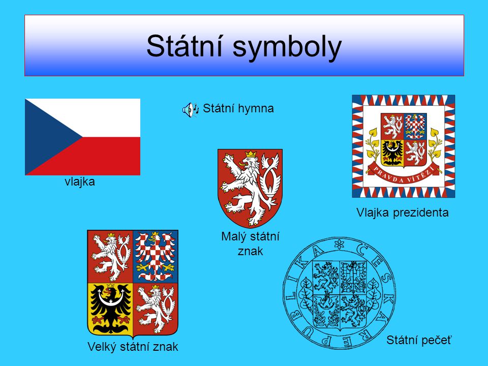 Státní symboly Státní hymna vlajka Vlajka prezidenta Malý státní znak