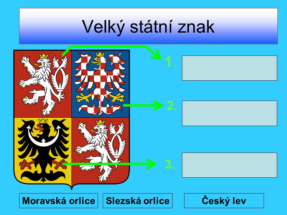 Velký státní znak Moravská orlice Slezská orlice Český lev