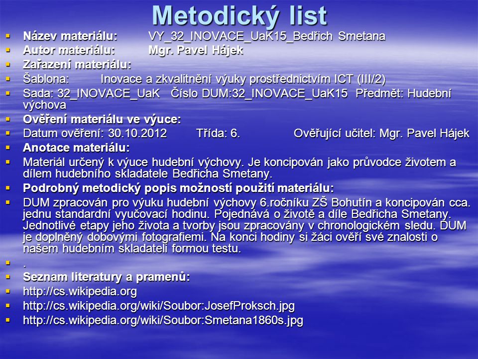 Metodický list Název materiálu: VY_32_INOVACE_UaK15_Bedřich Smetana