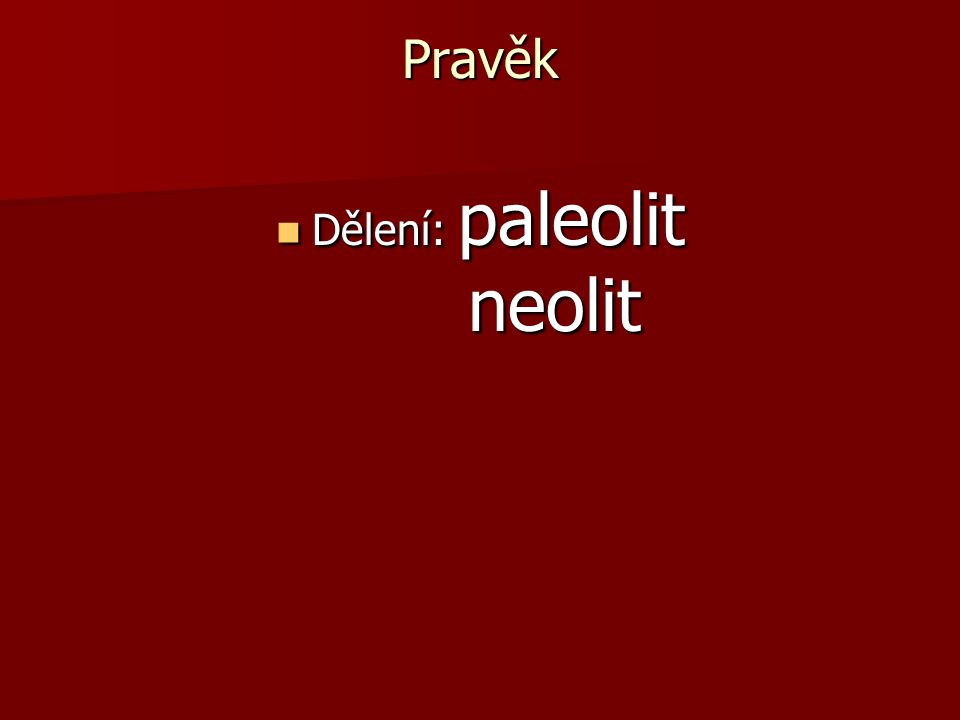 Dělení: paleolit neolit
