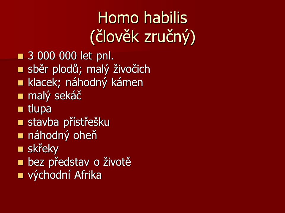 Homo habilis (člověk zručný)