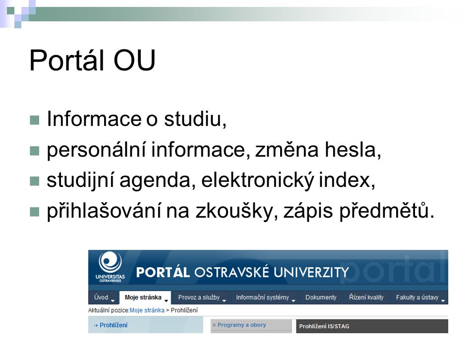 Portál OU Informace o studiu, personální informace, změna hesla,
