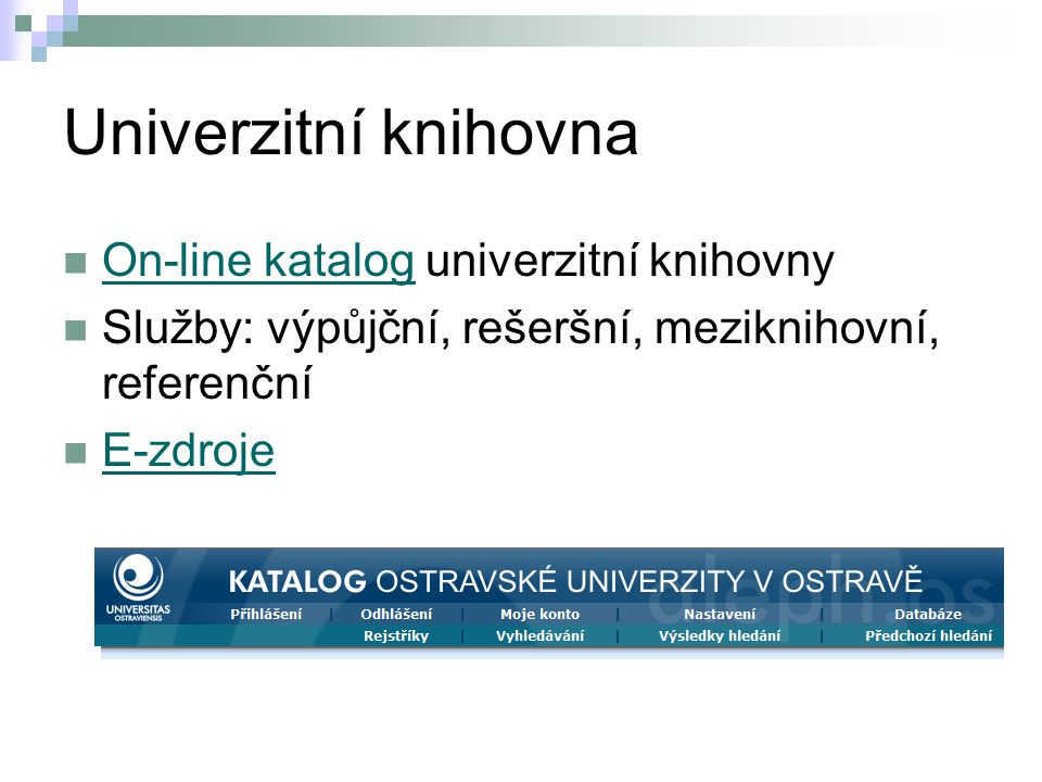 Univerzitní knihovna On-line katalog univerzitní knihovny