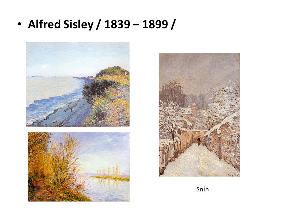 Alfred Sisley / 1839 – 1899 / Sníh