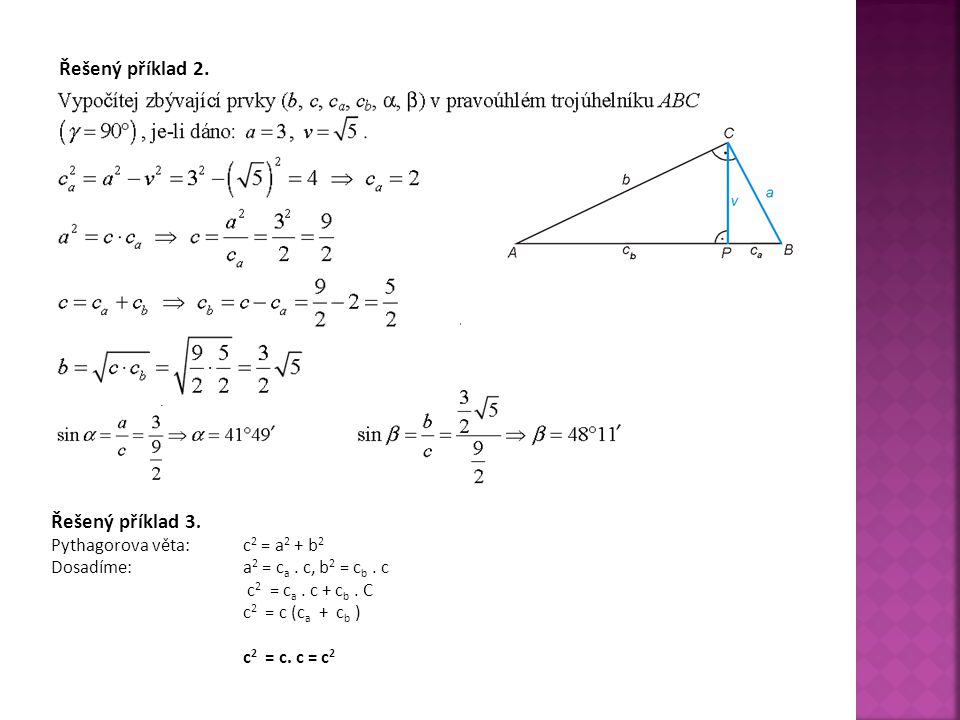 Řešený příklad 2. Řešený příklad 3. Pythagorova věta: c2 = a2 + b2