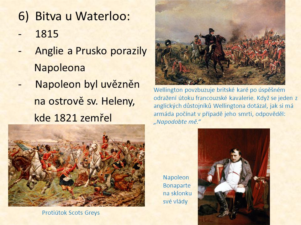 Bitva u Waterloo: 1815 Anglie a Prusko porazily Napoleona