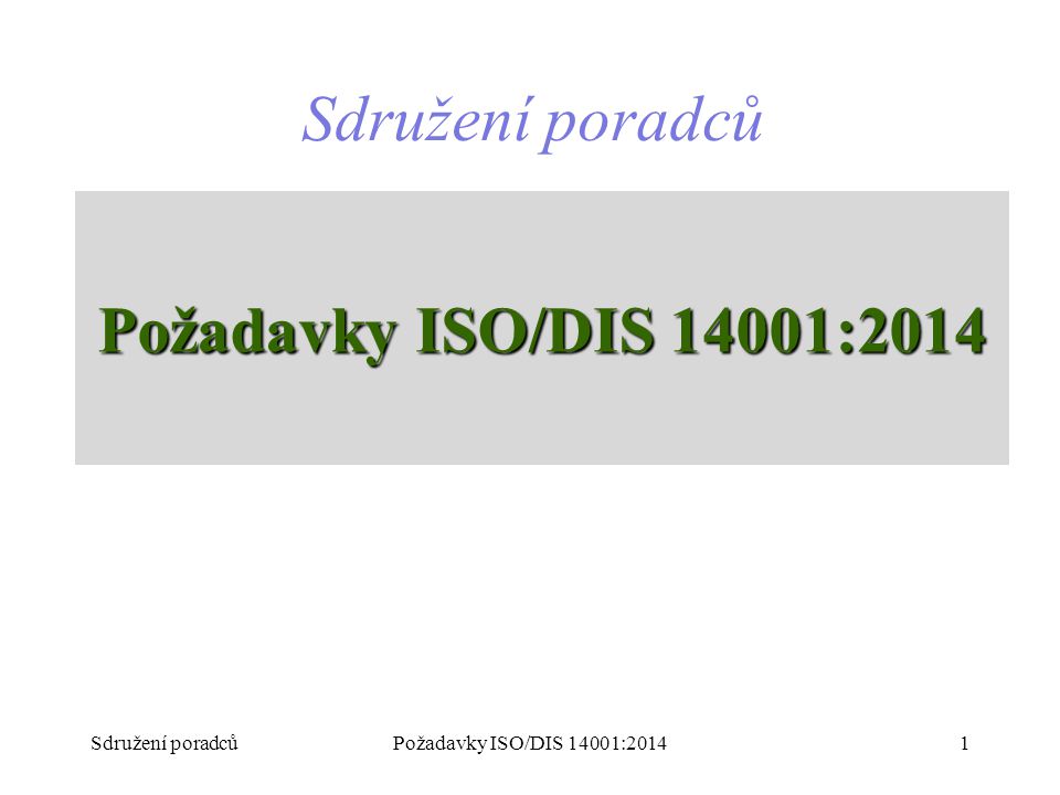 Sdružení poradců Požadavky ISO/DIS 14001:2014 Sdružení poradců