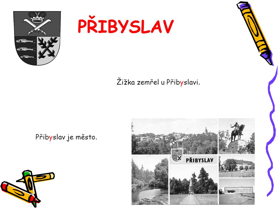 PŘIBYSLAV Žižka zemřel u Přibyslavi. Přibyslav je město.