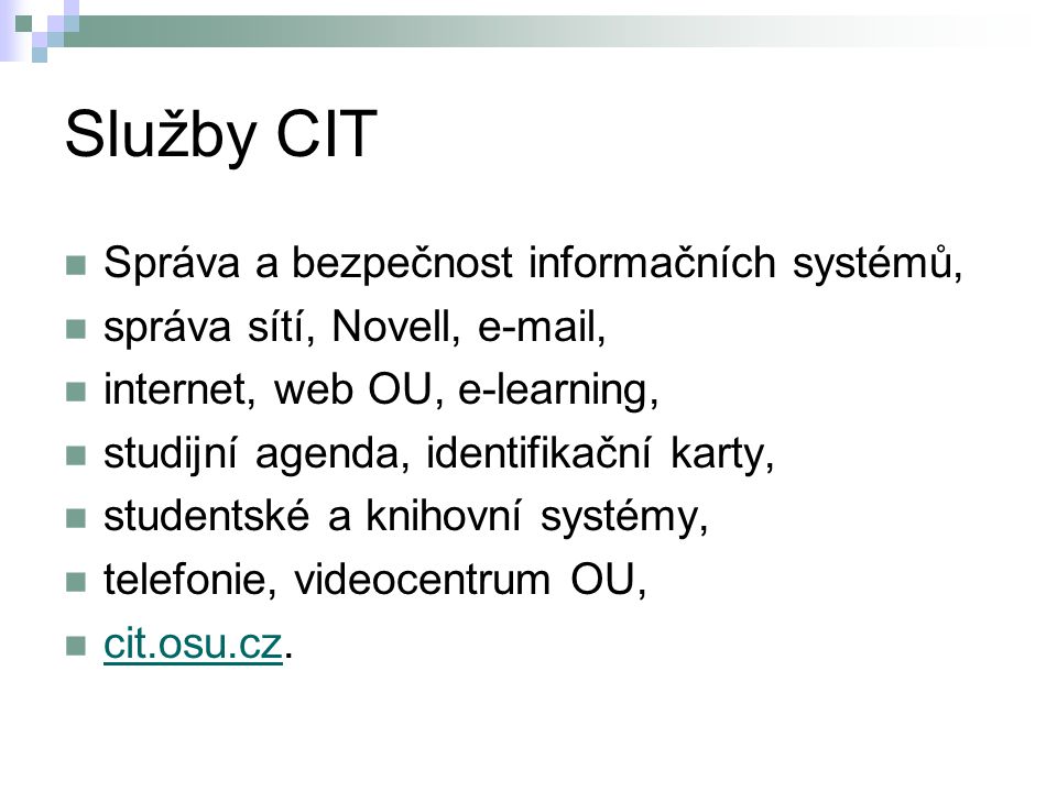 Služby CIT Správa a bezpečnost informačních systémů,