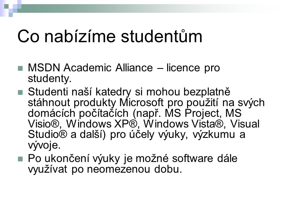 Co nabízíme studentům MSDN Academic Alliance – licence pro studenty.