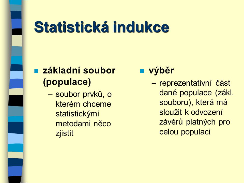 Statistická indukce základní soubor (populace) výběr