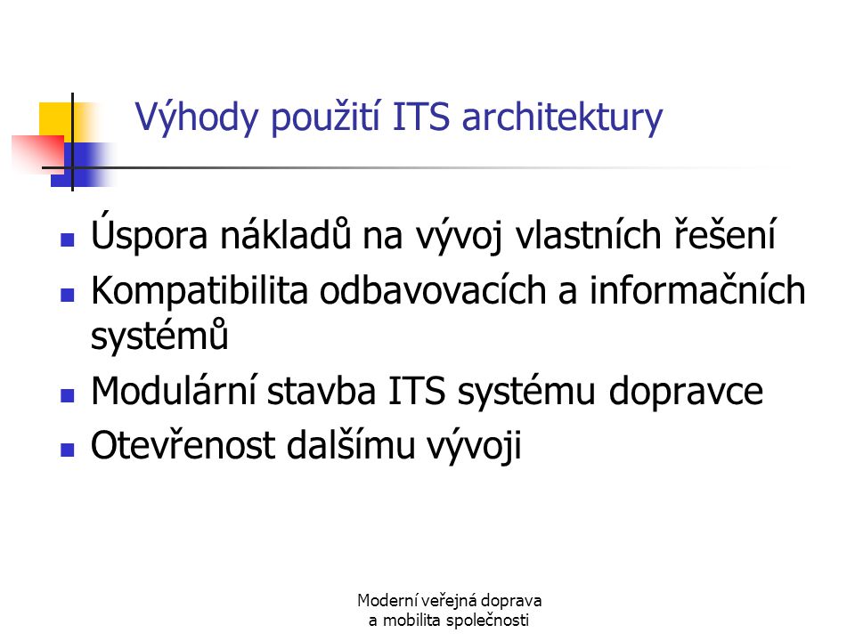 Výhody použití ITS architektury