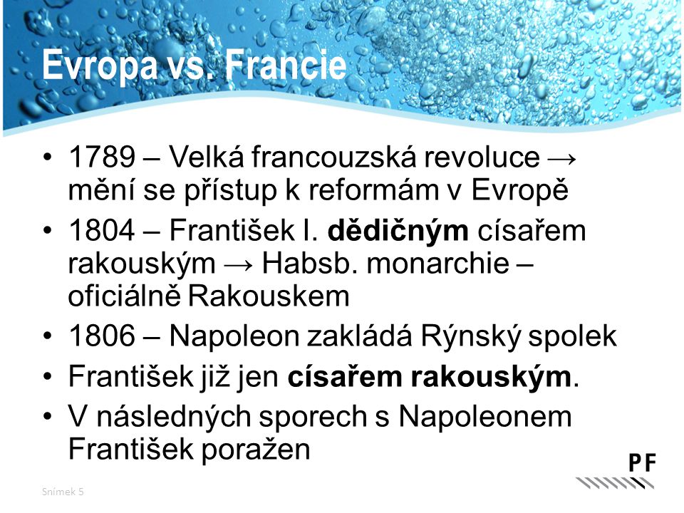 Evropa vs. Francie 1789 – Velká francouzská revoluce → mění se přístup k reformám v Evropě.