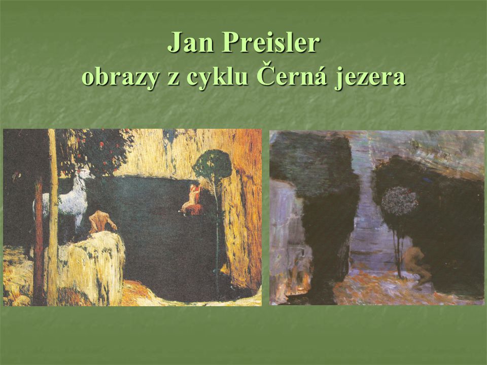 Jan Preisler obrazy z cyklu Černá jezera