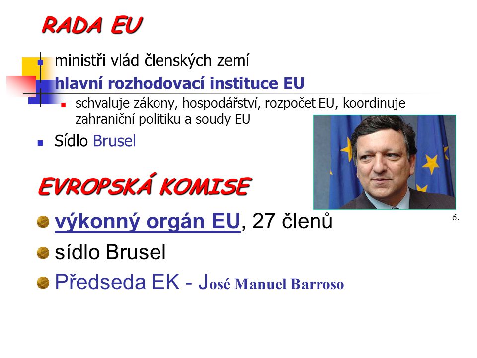 Předseda EK - José Manuel Barroso