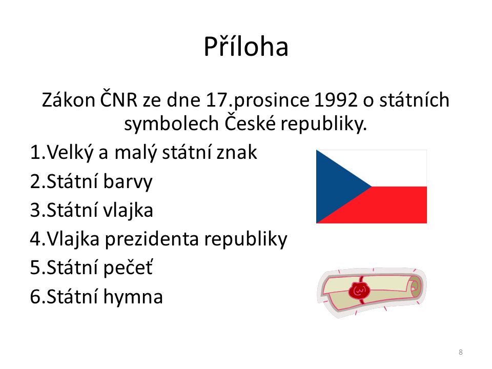 Příloha Zákon ČNR ze dne 17.prosince 1992 o státních symbolech České republiky. Velký a malý státní znak.