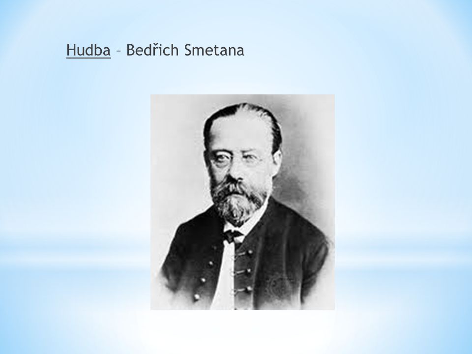 Hudba – Bedřich Smetana