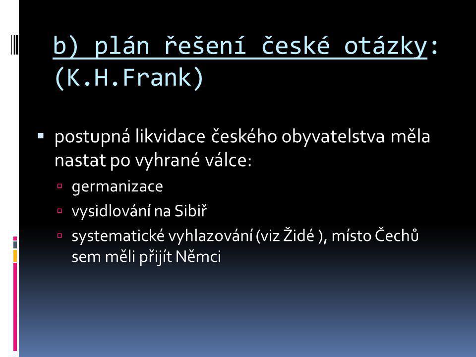 b) plán řešení české otázky: (K.H.Frank)
