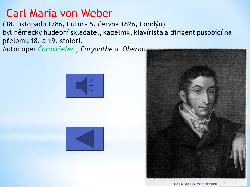 Carl Maria von Weber (18. listopadu 1786, Eutin – 5