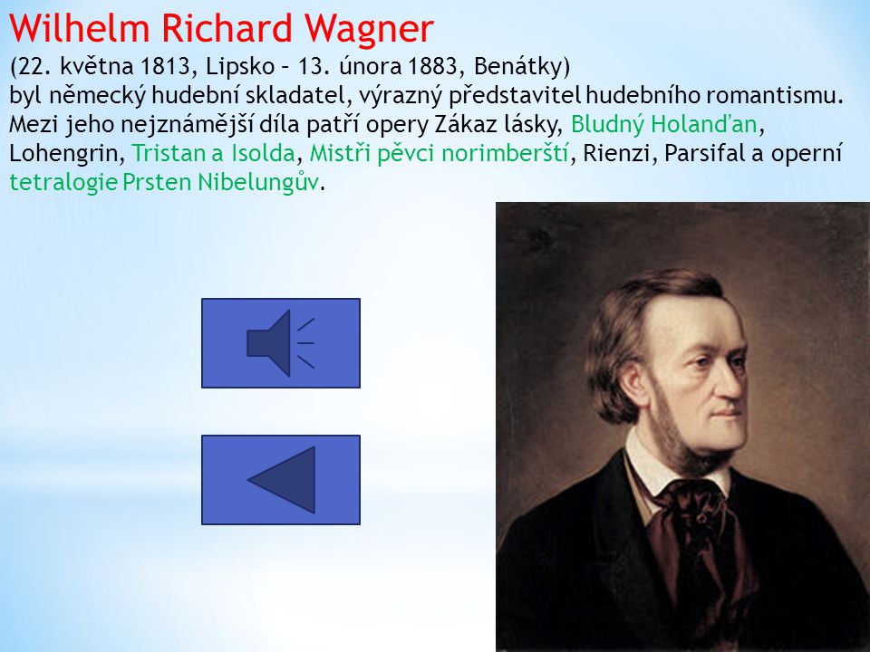 Wilhelm Richard Wagner (22. května 1813, Lipsko – 13