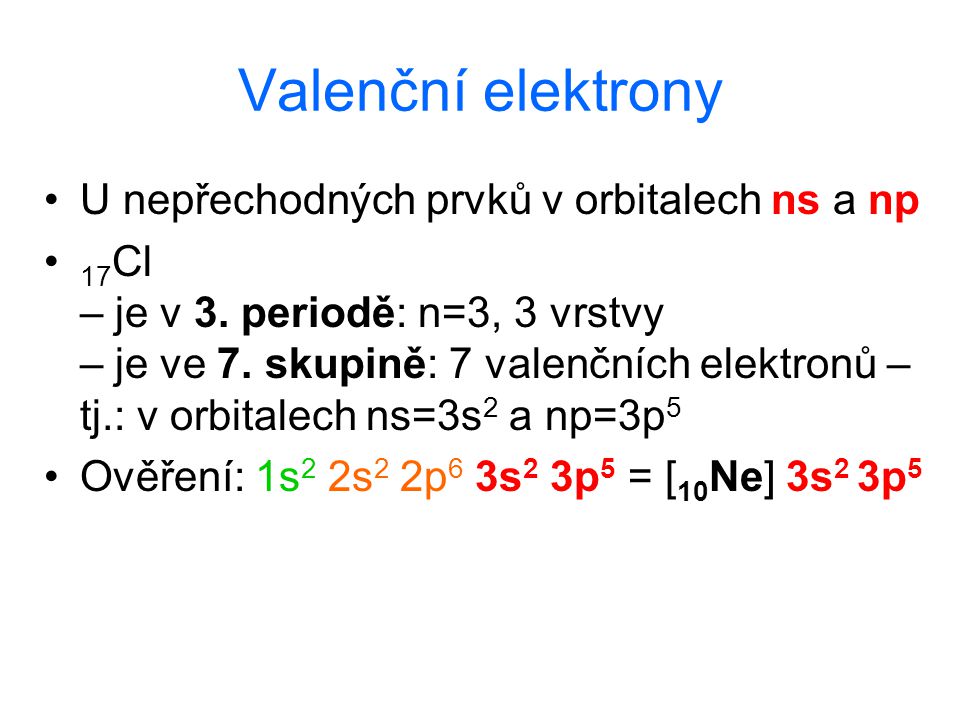 Valenční elektrony U nepřechodných prvků v orbitalech ns a np