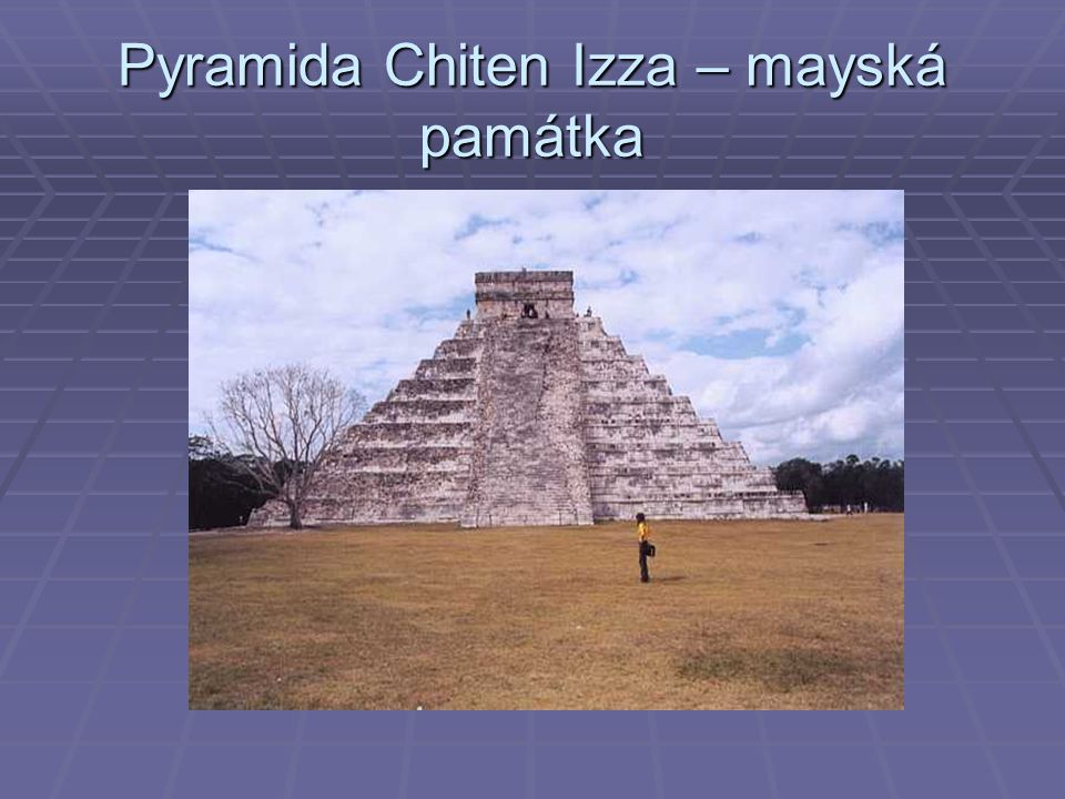 Pyramida Chiten Izza – mayská památka