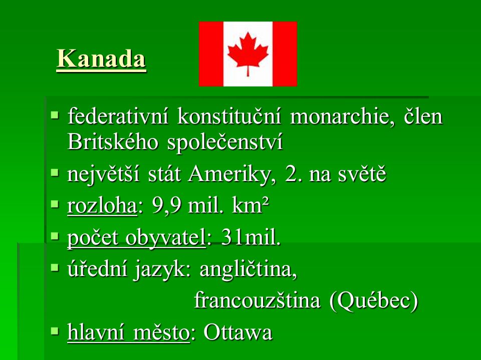 Kanada federativní konstituční monarchie, člen Britského společenství