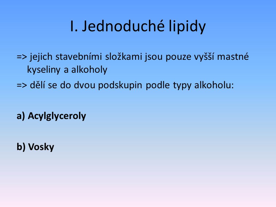 I. Jednoduché lipidy